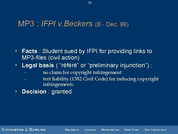 25 MP 3 : IFPI v. Beckers (B - Dec. 99) • Facts :