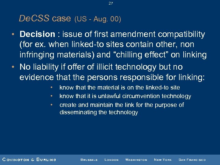 27 De. CSS case (US - Aug. 00) • Decision : issue of first