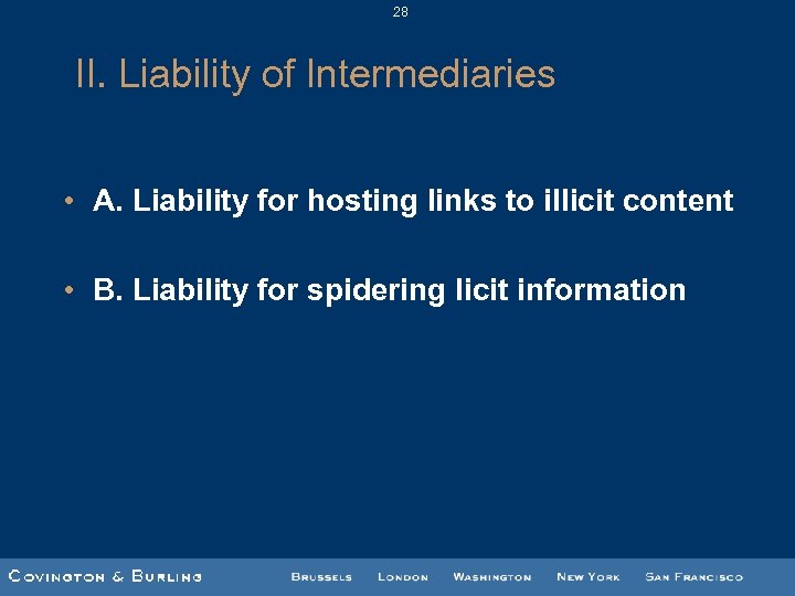 28 II. Liability of Intermediaries • A. Liability for hosting links to illicit content