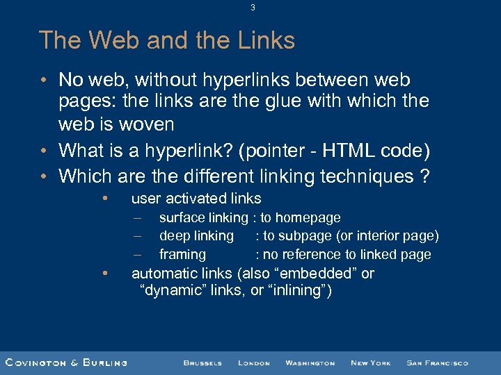 3 The Web and the Links • No web, without hyperlinks between web pages: