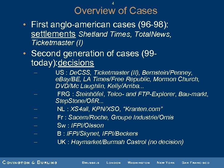 4 Overview of Cases • First anglo-american cases (96 -98): settlements Shetland Times, Total.