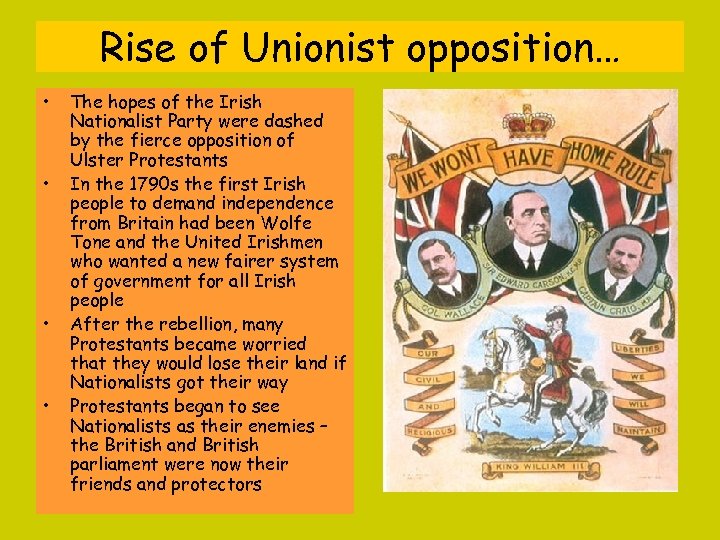 Rise of Unionist opposition… • • The hopes of the Irish Nationalist Party were