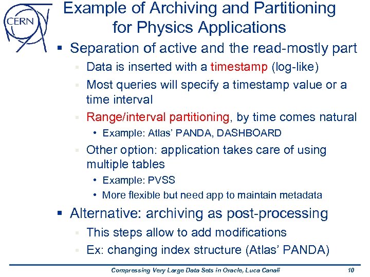 Example of Archiving and Partitioning for Physics Applications § Separation of active and the