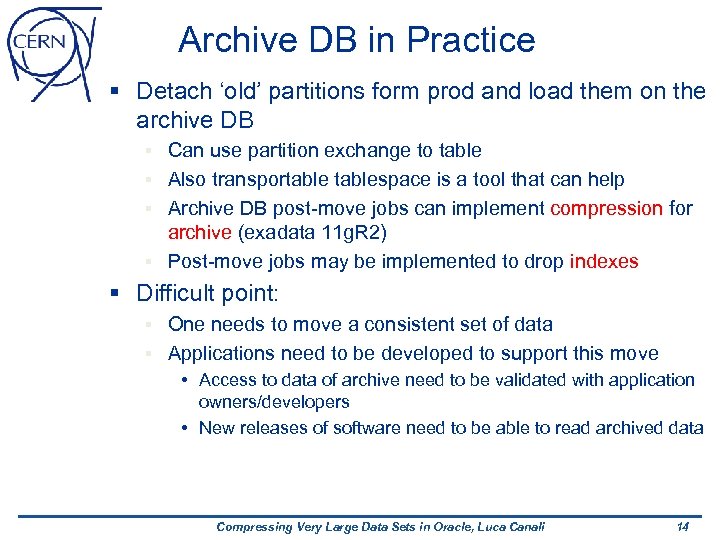 Archive DB in Practice § Detach ‘old’ partitions form prod and load them on
