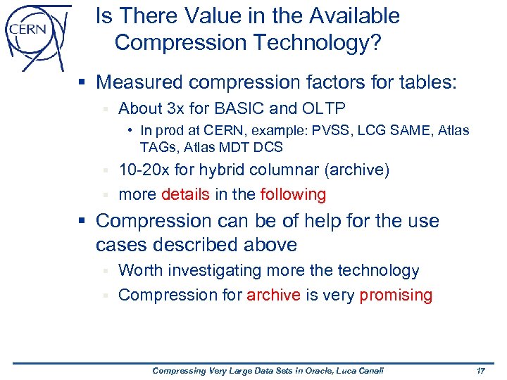 Is There Value in the Available Compression Technology? § Measured compression factors for tables: