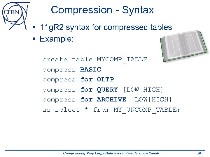 Compression - Syntax § 11 g. R 2 syntax for compressed tables § Example: