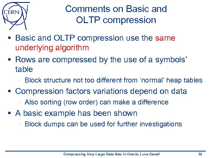 Comments on Basic and OLTP compression § Basic and OLTP compression use the same