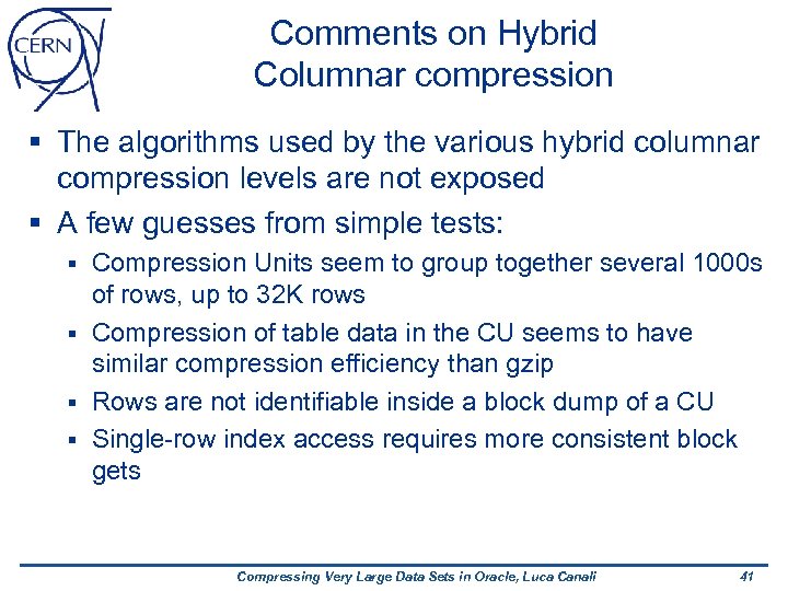 Comments on Hybrid Columnar compression § The algorithms used by the various hybrid columnar
