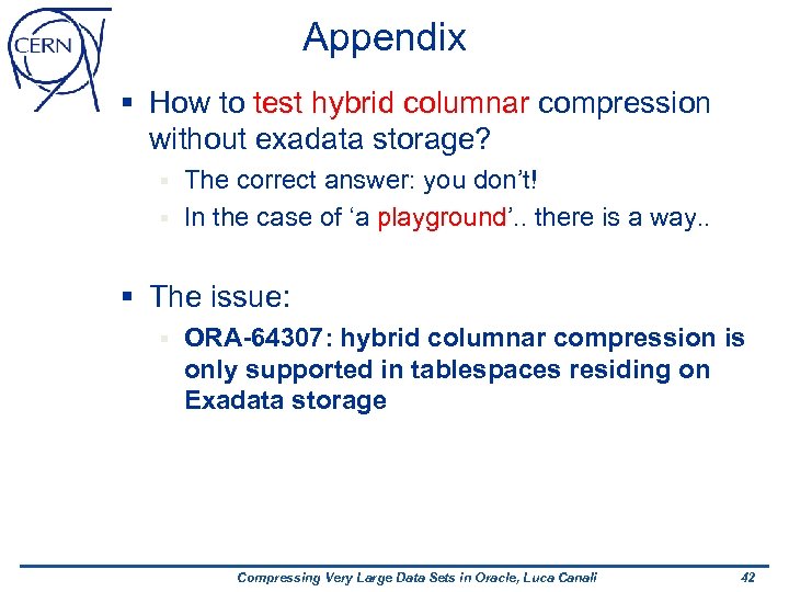 Appendix § How to test hybrid columnar compression without exadata storage? The correct answer: