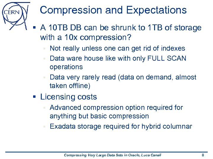 Compression and Expectations § A 10 TB DB can be shrunk to 1 TB