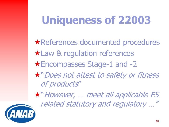 Uniqueness of 22003 «References documented procedures «Law & regulation references «Encompasses Stage-1 and -2