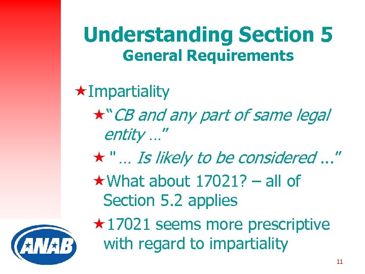 Understanding Section 5 General Requirements «Impartiality «“CB and any part of same legal entity