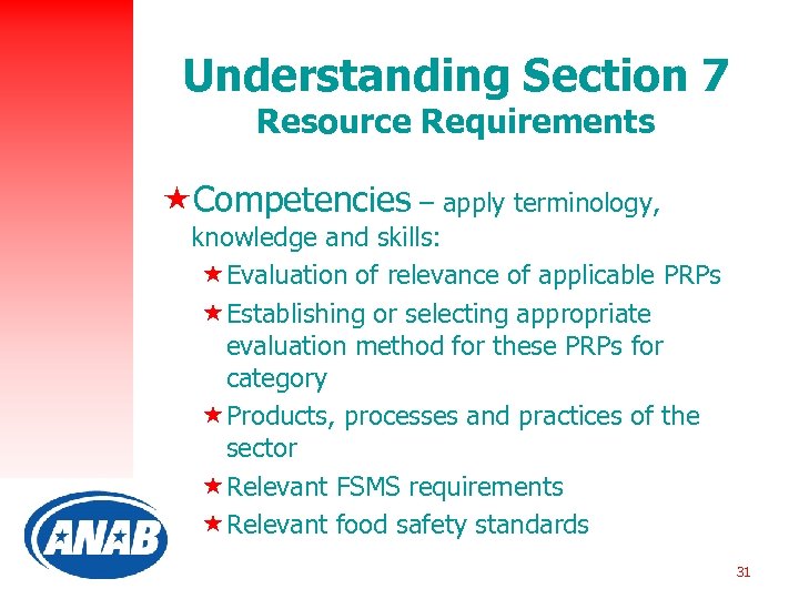 Understanding Section 7 Resource Requirements «Competencies – apply terminology, knowledge and skills: «Evaluation of