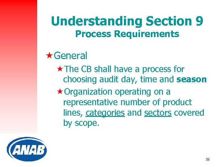 Understanding Section 9 Process Requirements «General «The CB shall have a process for choosing