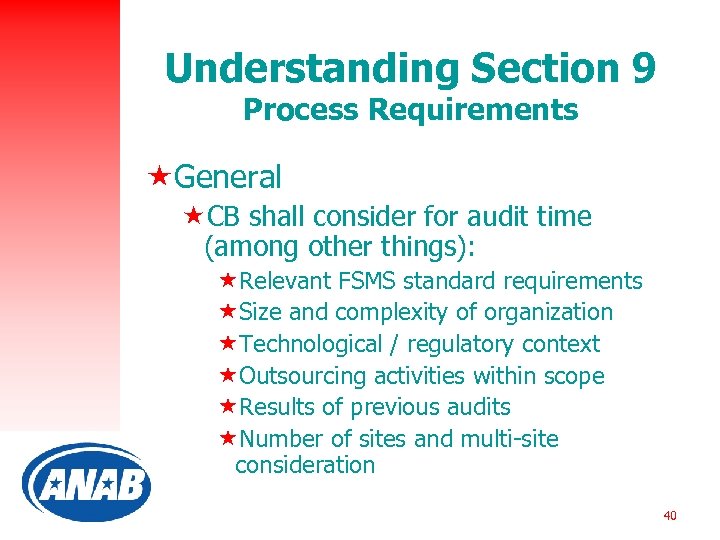 Understanding Section 9 Process Requirements «General «CB shall consider for audit time (among other
