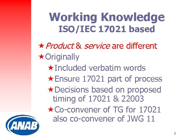 Working Knowledge ISO/IEC 17021 based «Product & service are different «Originally «Included verbatim words