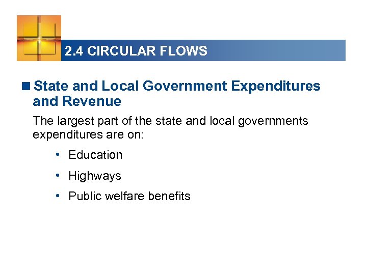 2. 4 CIRCULAR FLOWS <State and Local Government Expenditures and Revenue The largest part