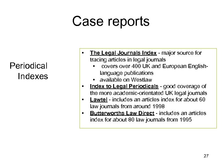 Case reports • Periodical Indexes • • • The Legal Journals Index - major