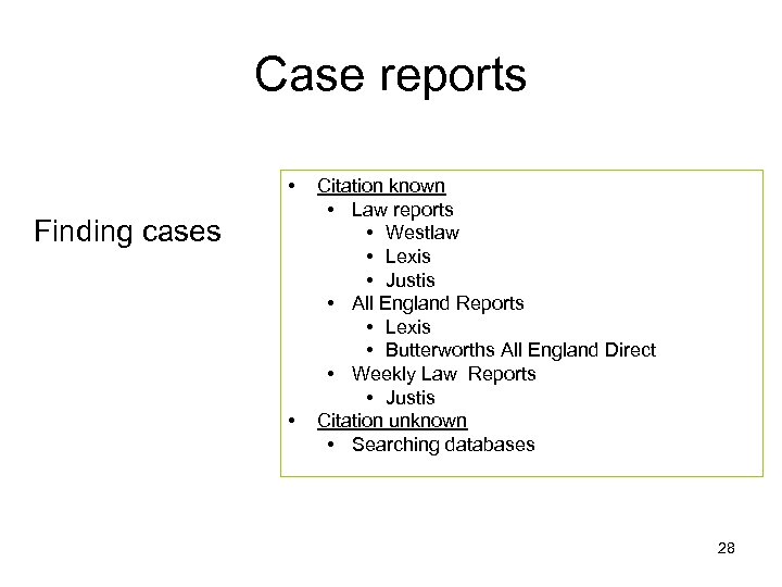 Case reports • Finding cases • Citation known • Law reports • Westlaw •