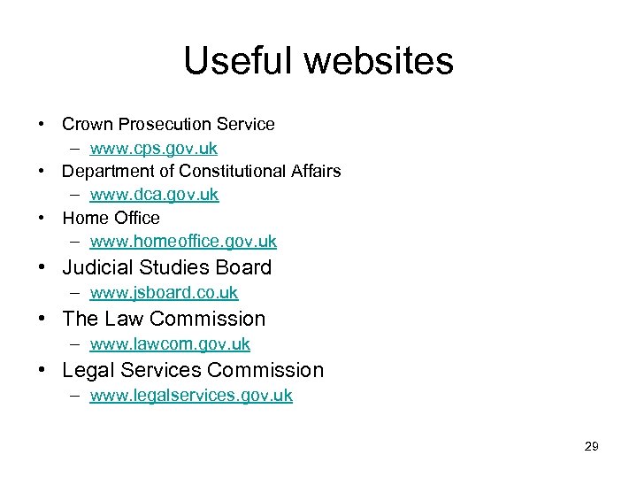 Useful websites • Crown Prosecution Service – www. cps. gov. uk • Department of