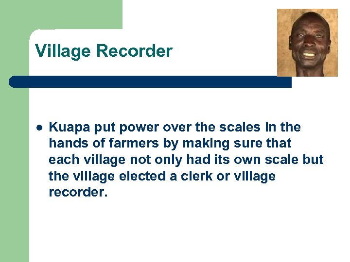 Village Recorder l Kuapa put power over the scales in the hands of farmers