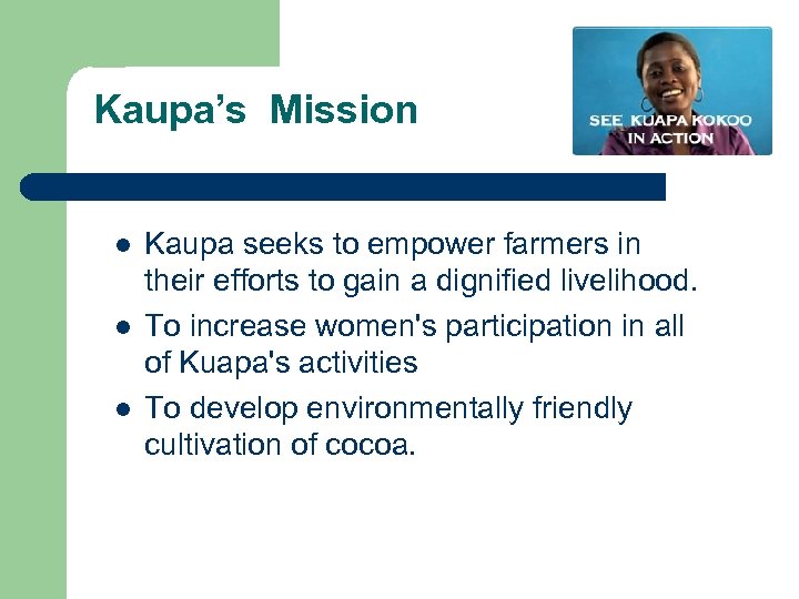 Kaupa’s Mission l l l Kaupa seeks to empower farmers in their efforts to