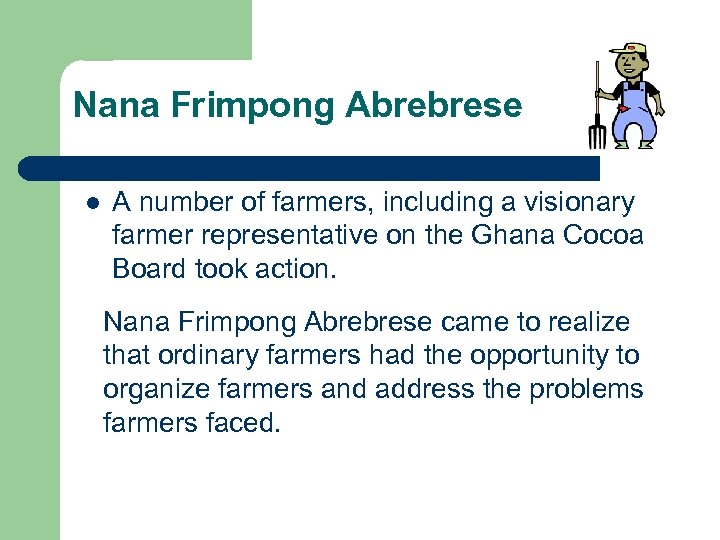 Nana Frimpong Abrebrese l A number of farmers, including a visionary farmer representative on