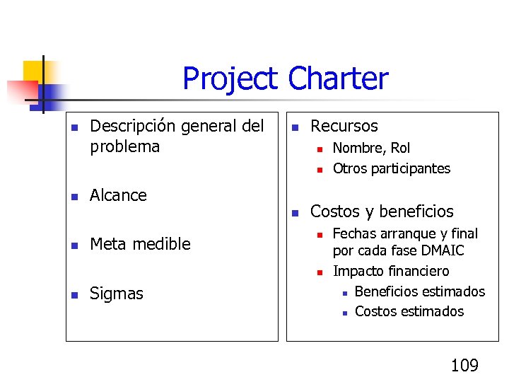  Project Charter n Descripción general del problema n Recursos n n n Alcance