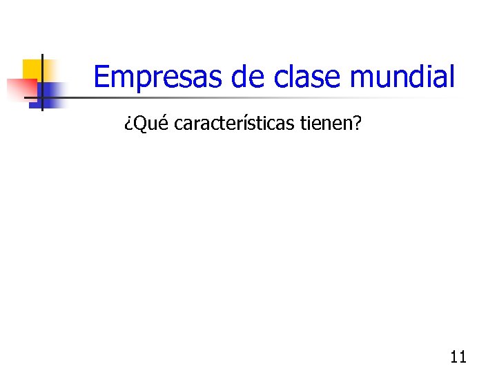 Empresas de clase mundial ¿Qué características tienen? 11 
