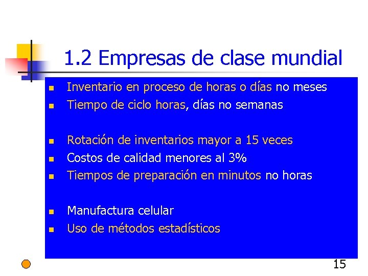 1. 2 Empresas de clase mundial n n n n Inventario en proceso de