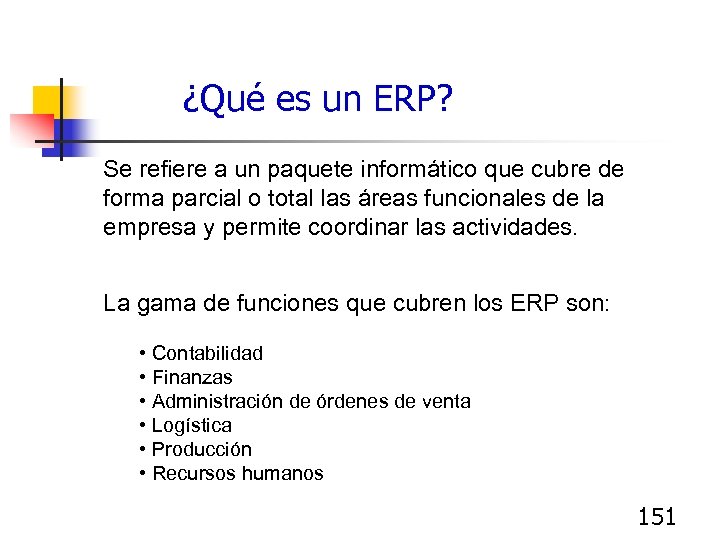 ¿Qué es un ERP? Se refiere a un paquete informático que cubre de forma