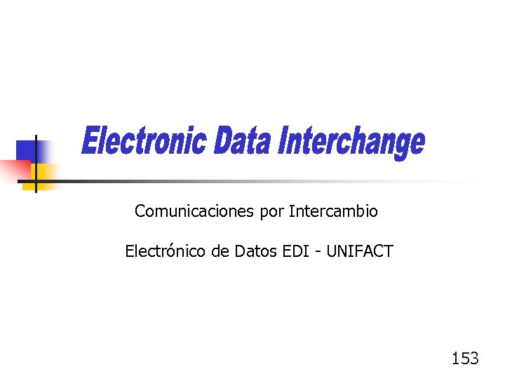 Comunicaciones por Intercambio Electrónico de Datos EDI - UNIFACT 153 