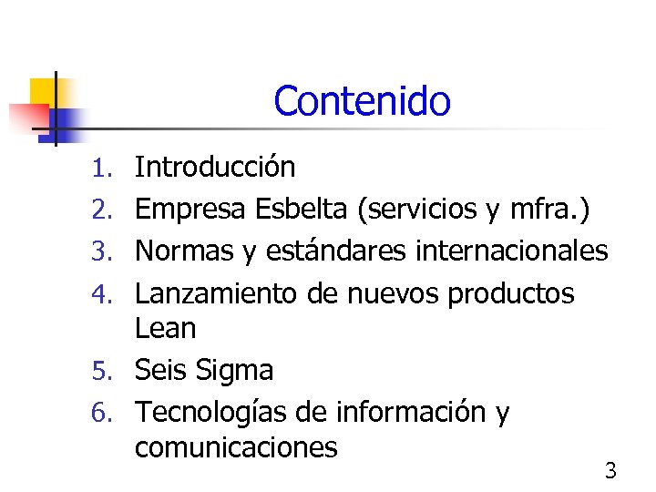 Contenido 1. Introducción 2. Empresa Esbelta (servicios y mfra. ) 3. Normas y estándares