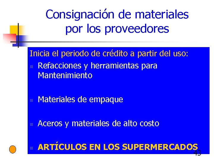 Consignación de materiales por los proveedores Inicia el periodo de crédito a partir del
