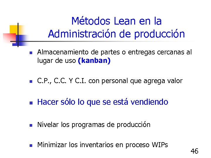 Métodos Lean en la Administración de producción n Almacenamiento de partes o entregas cercanas