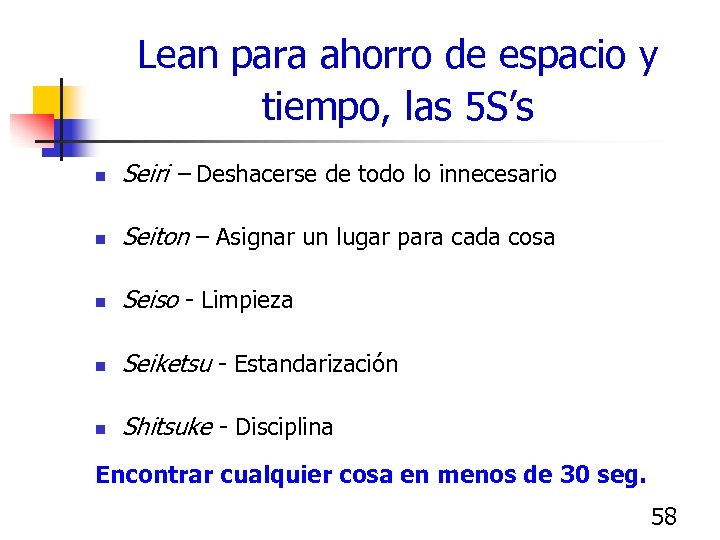 Lean para ahorro de espacio y tiempo, las 5 S’s n Seiri – Deshacerse