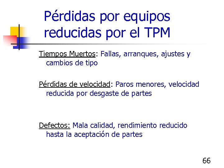 Pérdidas por equipos reducidas por el TPM Tiempos Muertos: Fallas, arranques, ajustes y cambios