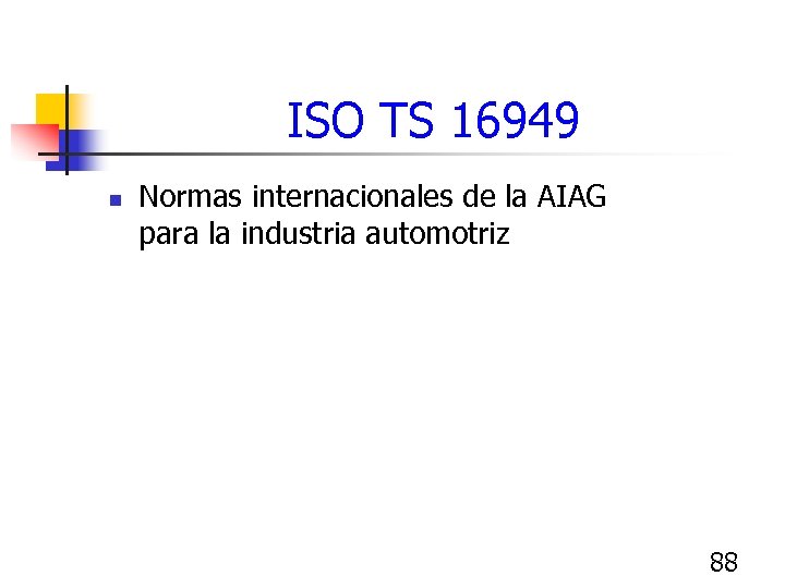 ISO TS 16949 n Normas internacionales de la AIAG para la industria automotriz 88