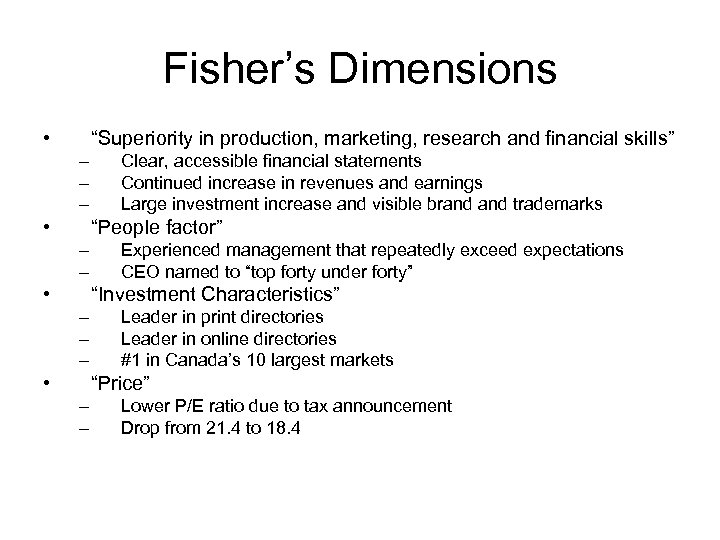Fisher’s Dimensions • “Superiority in production, marketing, research and financial skills” – – –