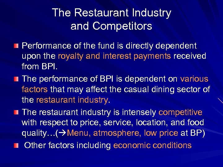 The Restaurant Industry and Competitors Performance of the fund is directly dependent upon the