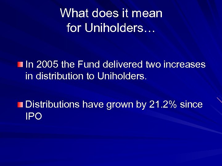 What does it mean for Uniholders… In 2005 the Fund delivered two increases in