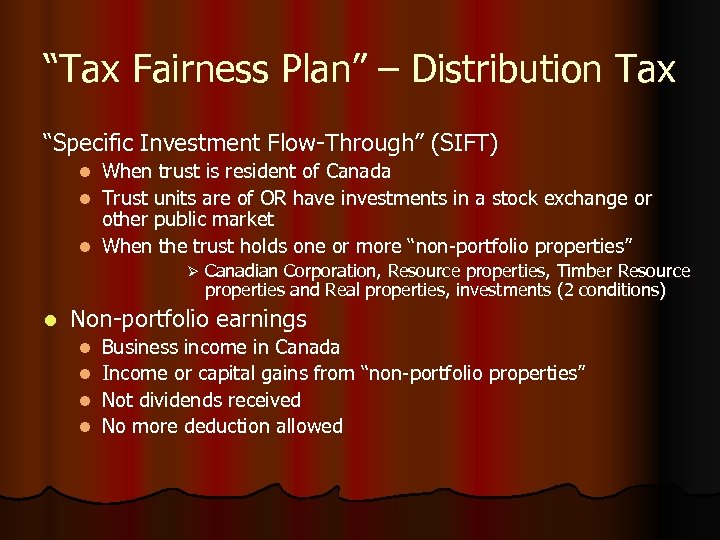 “Tax Fairness Plan” – Distribution Tax “Specific Investment Flow-Through” (SIFT) When trust is resident