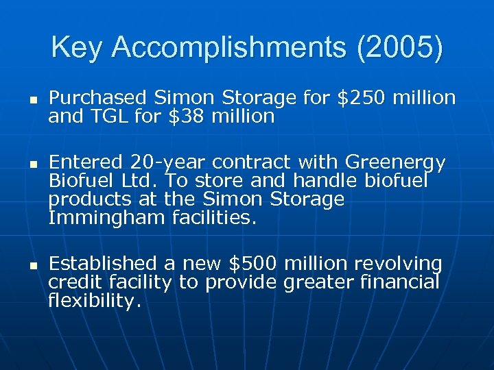 Key Accomplishments (2005) n n n Purchased Simon Storage for $250 million and TGL