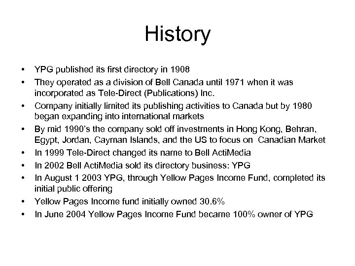 History • • • YPG published its first directory in 1908 They operated as
