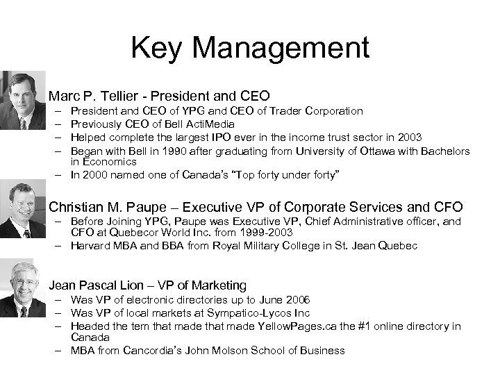 Key Management • Marc P. Tellier - President and CEO – – President and