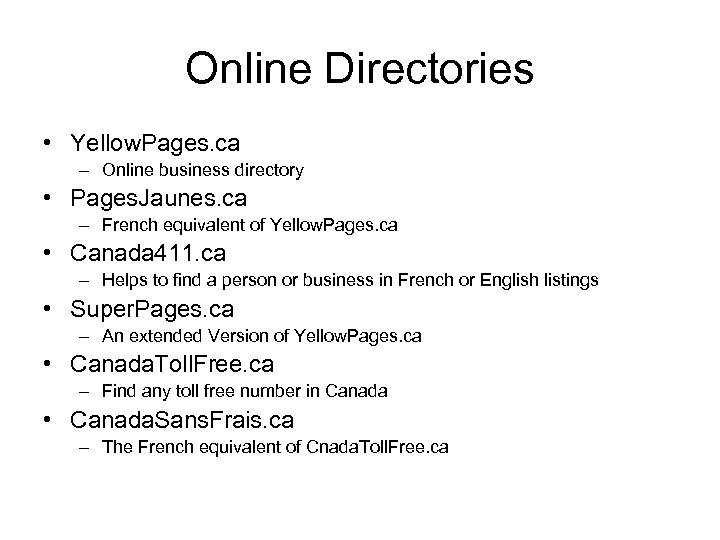 Online Directories • Yellow. Pages. ca – Online business directory • Pages. Jaunes. ca