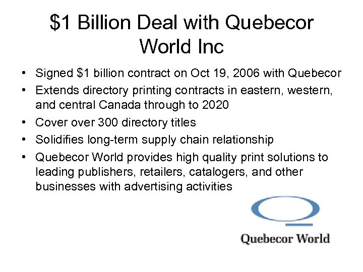$1 Billion Deal with Quebecor World Inc • Signed $1 billion contract on Oct