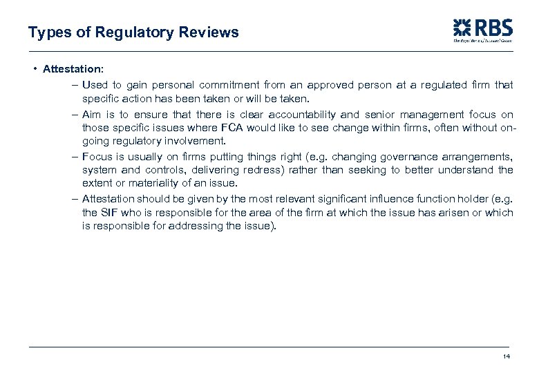 Types of Regulatory Reviews • Attestation: – Used to gain personal commitment from an