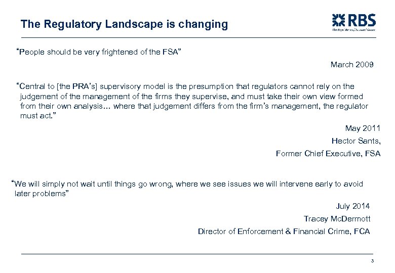 The Regulatory Landscape is changing “People should be very frightened of the FSA” March