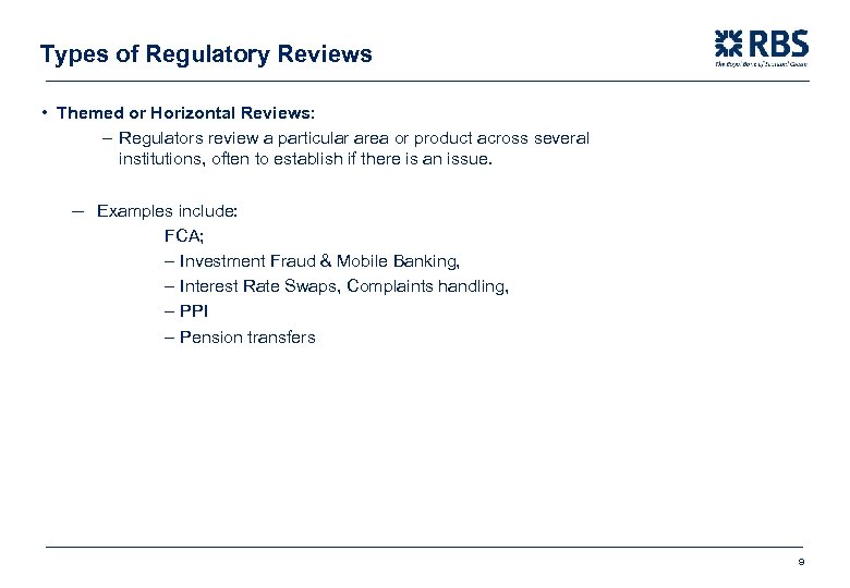 Types of Regulatory Reviews • Themed or Horizontal Reviews: – Regulators review a particular
